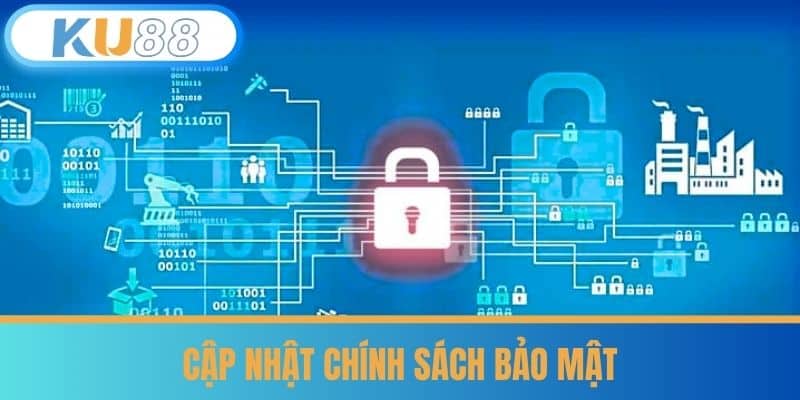 Cập Nhật Chính Sách Bảo Mật
