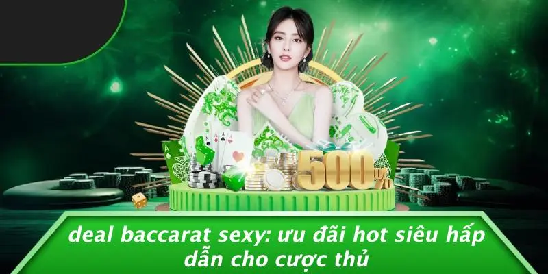Deal Baccarat Sexy