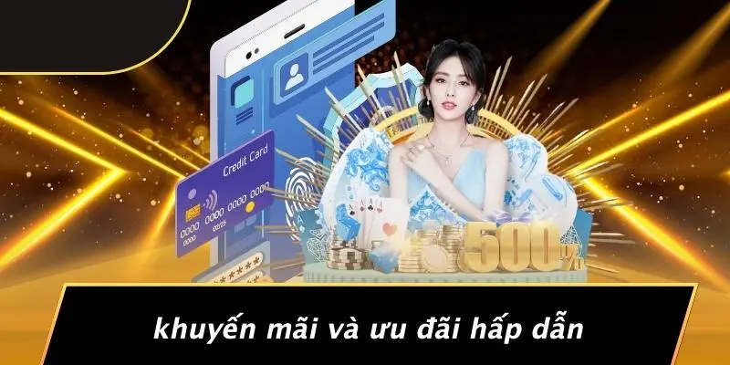 Khuyến Mãi Và Ưu Đãi Hấp Dẫn