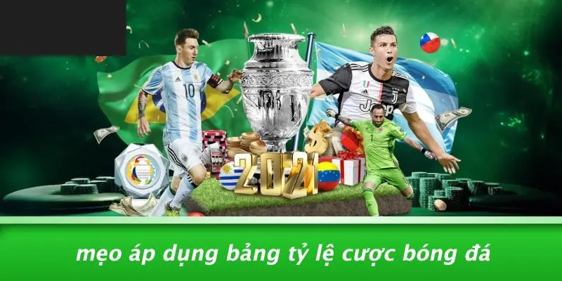 Mẹo Áp Dụng Bảng Tỷ Lệ Cược Bóng Đá
